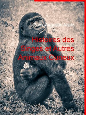 cover image of Histoires des Singes et Autres Animaux Curieux